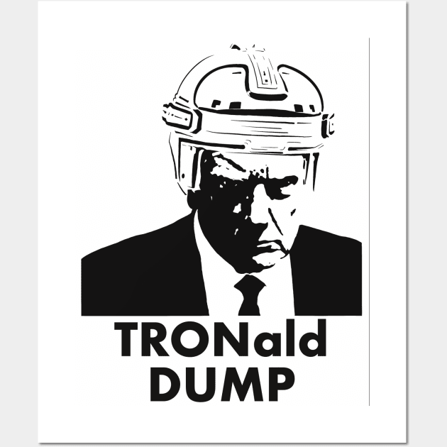 TRONald DUMP Wall Art by @johnnehill